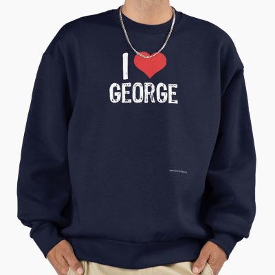 Cute I Love George Design Sweatshirt