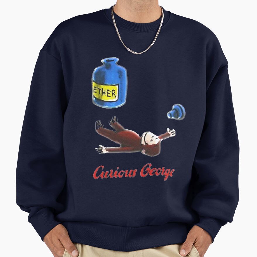 Funny Curious George Breathes In Ether Sweatshirt - Image 5