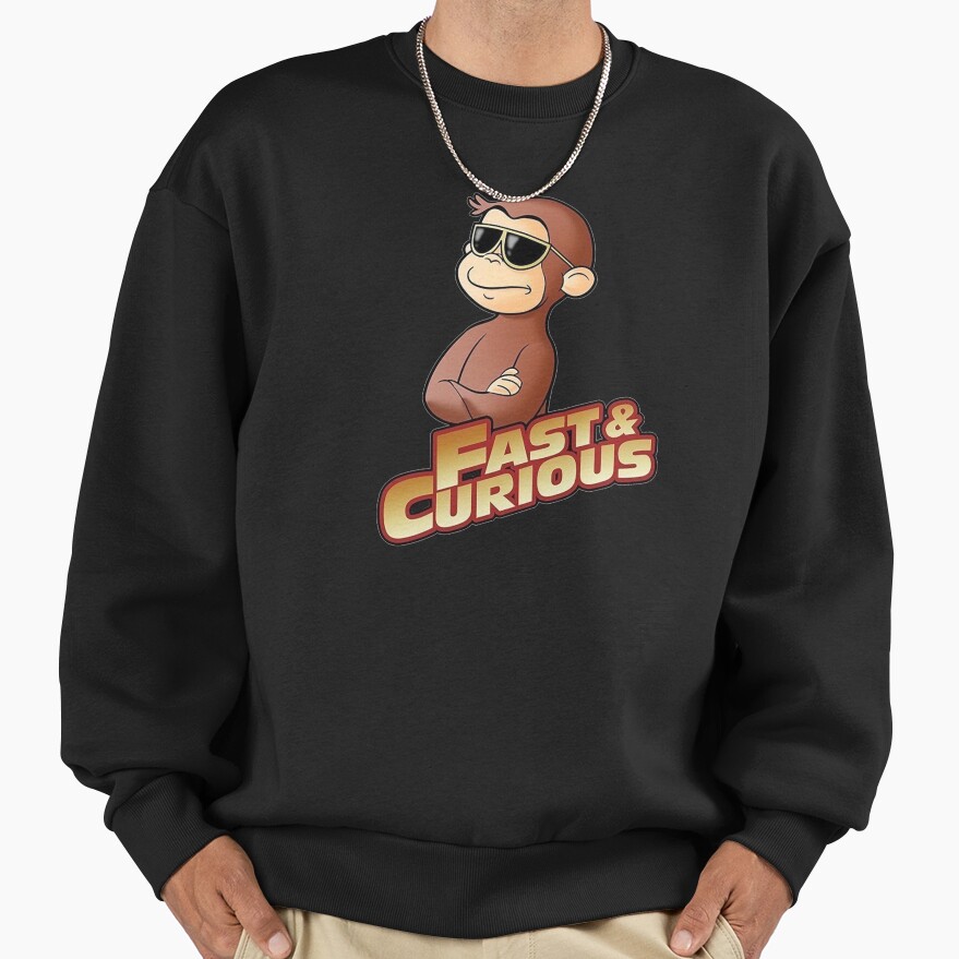 Funny Fast And Curious George Sweatshirt - Image 2