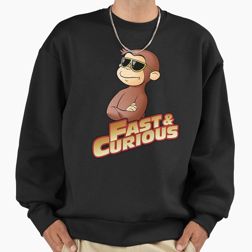 Funny Fast And Curious George T Shirt Sweatshirt - Image 3