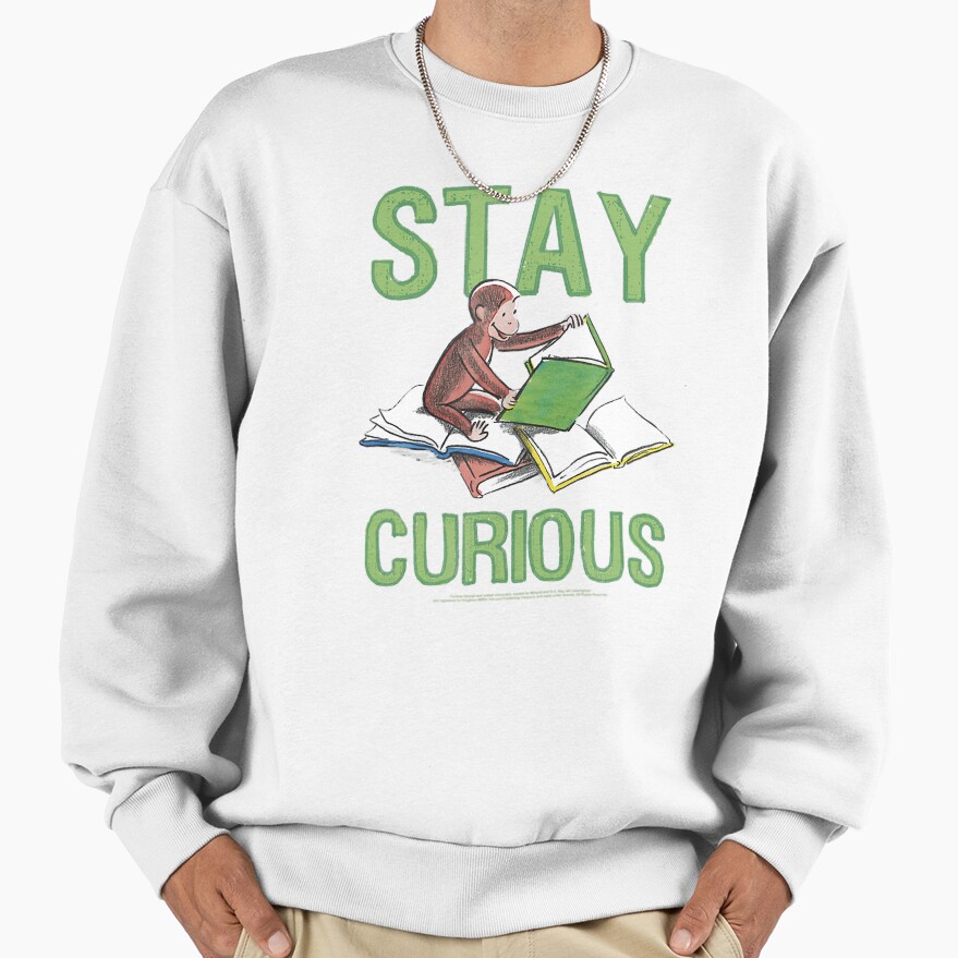 Inspirational Curious George Stay Curious Reading Portrait Sweatshirt - Image 2
