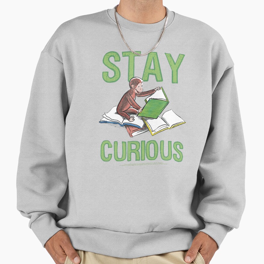 Inspirational Curious George Stay Curious Reading Portrait Sweatshirt - Image 4