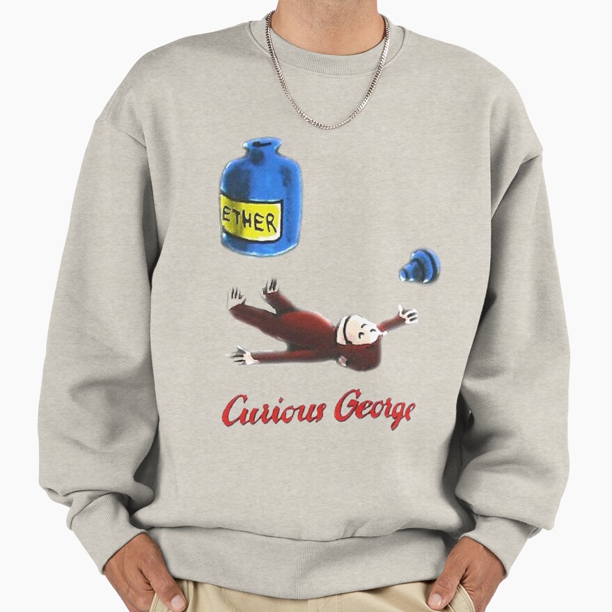 Funny Curious George Breathes In Ether Sweatshirt - Image 3
